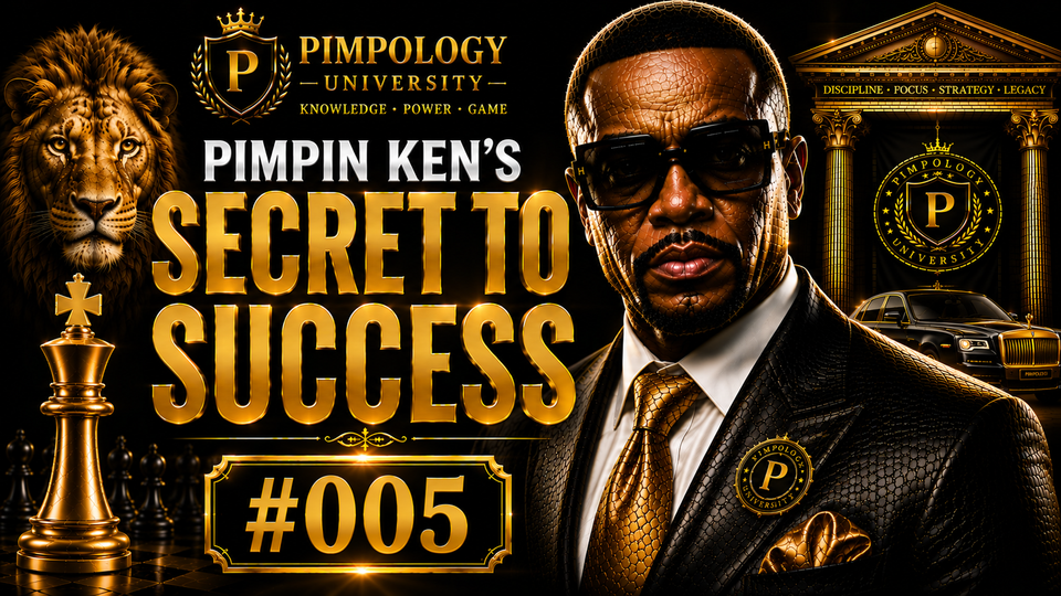 Pimpin' Ken's Secrets to Success Lesson Five